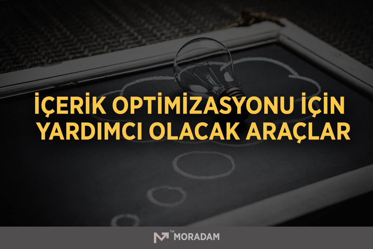 İçerik Optimizasyonu İçin Yardımcı Olacak Araçlar