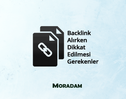 Backlink Alırken Dikkat Edilmesi Gerekenler