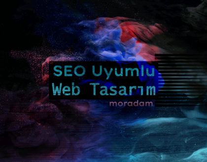 SEO Uyumlu Web Tasarım Nasıl Yapılır?