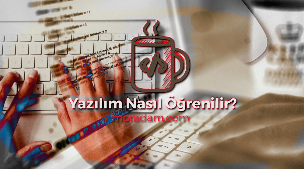 Yazılım Nasıl Öğrenilir?