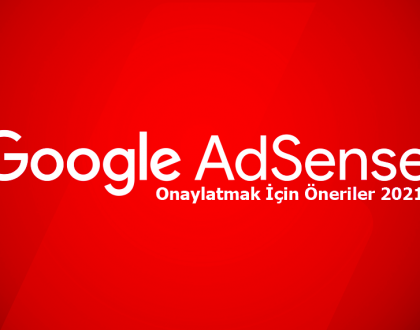 Adsense Site Onaylatma 2021 Önerileri