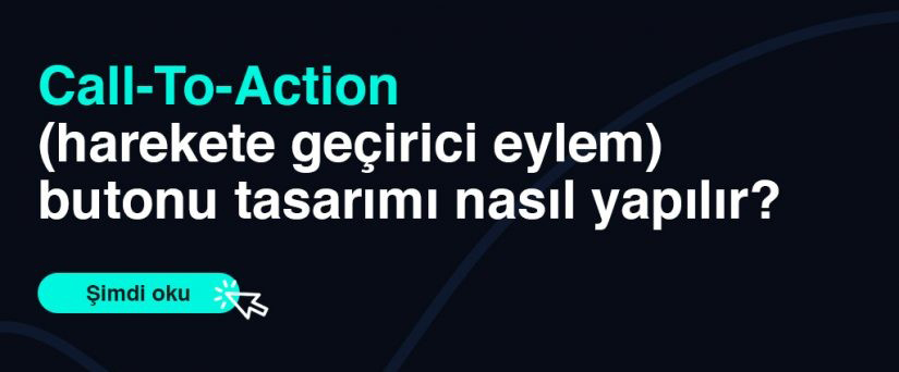 Call-To-Action nedir? (harekete geçirici eylem) butonu tasarımı nasıl yapılır?