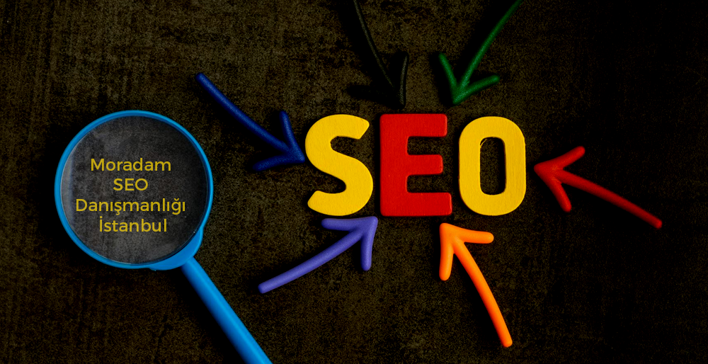 SEO Danışmanlığı İstanbul