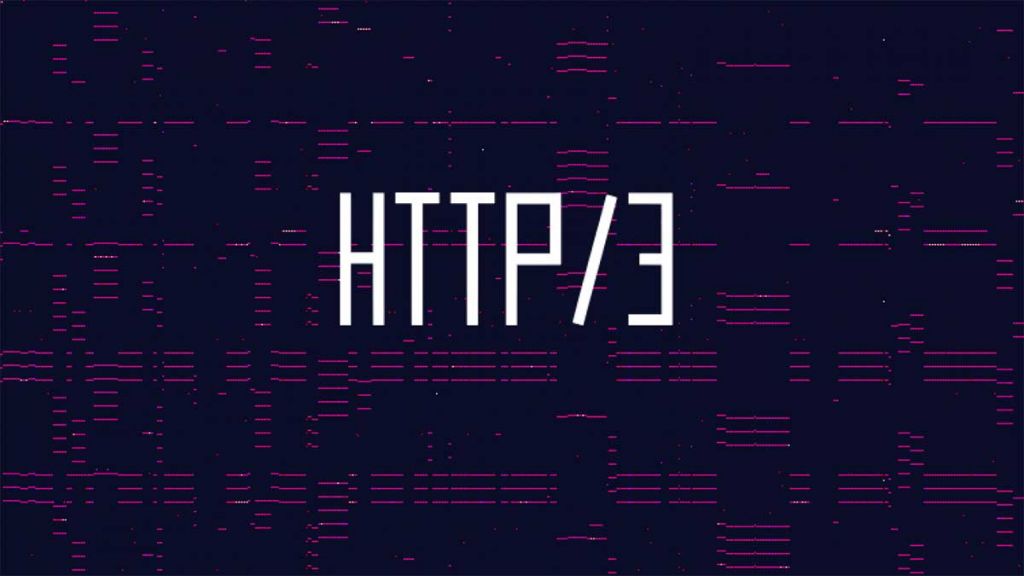 HTTP/3 Nedir, Ne İşe Yarar